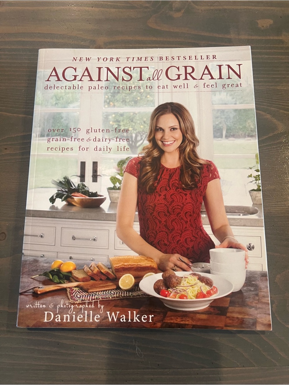 Against All Grain: Delectable Paleo Recipes to Eat Well and Feel Great